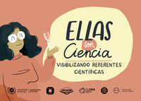 ELLAS SON CIENCIA. Visibilizando referentes científicas