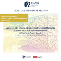 CICLO DE SEMINARIOS RELATIO: La protección internacional de los Derechos Humanos a través de la práctica convencional