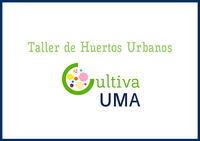 Finalizan los Talleres de Huertos Urbanos [Huertos UMA]