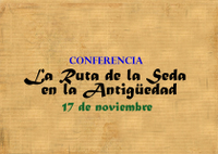 Conferencia La Ruta de la Seda en la Antigüedad 