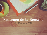 Resumen de la semana [6 - 12 de mayo 2019]