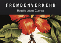 ROGELIO LÓPEZ CUENCA. FREMDENVERKEHR