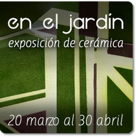 EXPOSICIÓN DE CERÁMICA “EN EL JARDÍN”