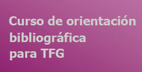 CURSO VIRTUAL DE ORIENTACIÓN BIBLIOGRÁFICA PARA TFG