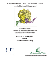 Conferencia: Proteínas en 3D o el extraordinario valor	de la	Biología Estructural	